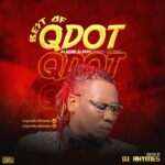 DJ Rhymes – Best Of Qdot Alagbe Album Mash Up Mix
