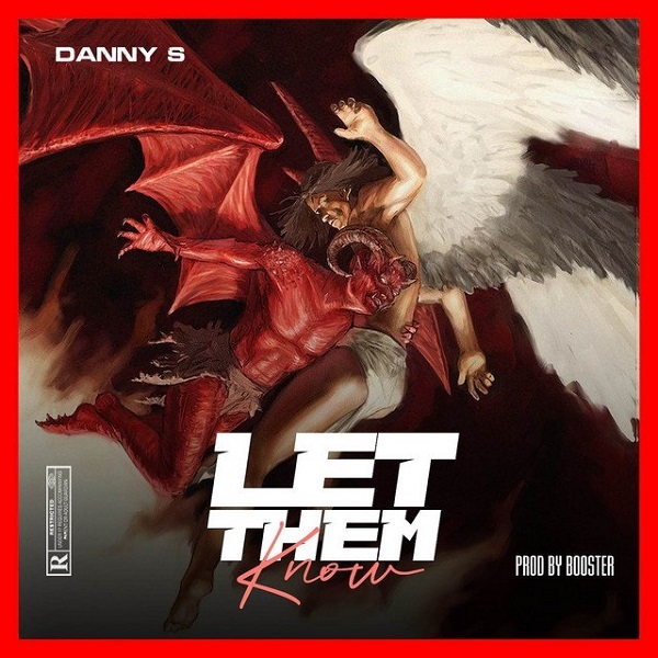Danny S Let Dem Know Mp3 Download