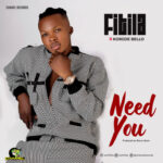 Fitila – need you ft. Korede Bello