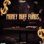 INTENCE – MONEY NUFF FUNDS