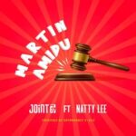 Joint 77 Martin Amidu Ft Natty Lee