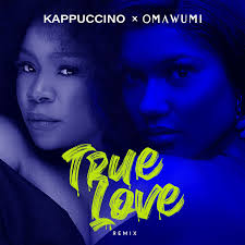Kappuccino X Omawumi – True Love