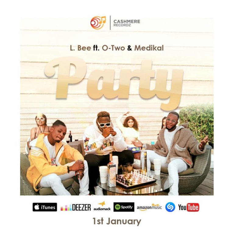 L.Bee Party Ft Medikal Otwo Prod. By Unkle Beat Mp3 Download