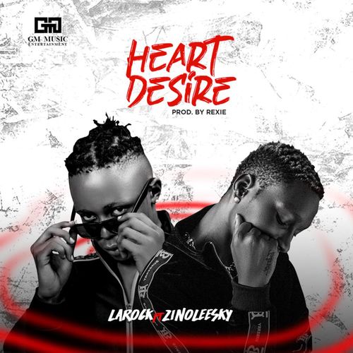 Larock ft Zinoleesky Heart Desire Mp3 Download