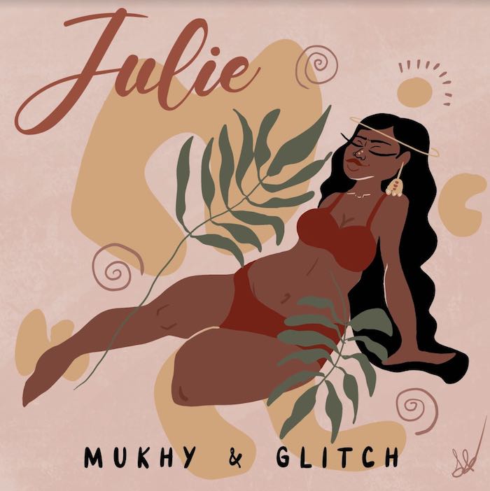 Mukhy Ft. Glitch – Julie