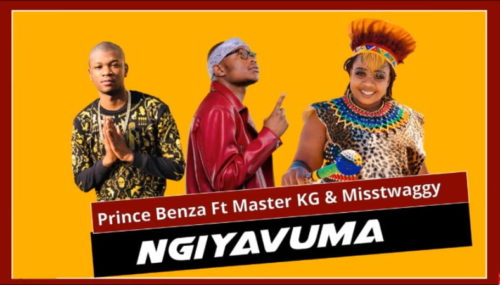 Prince Benza Ngiyavuma ft. Master KG Miss Twaggy Mp3 Download
