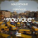 Saka Private Motivate ft Reminisce Mp3 Download