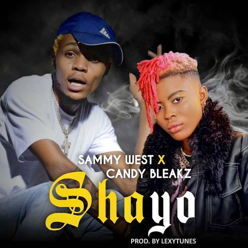 Sammy West ft Candy Bleakz – Shayo
