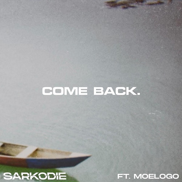 Sarkodie Come Back ft Moelogo Mp3 Download