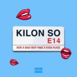Bad Boy Timz – Kilon So ft. Kida Kudz SDK