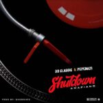 DJ Classic ft Pepenazi – Shut Down Amapiano