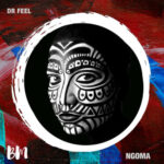 Dr Feel Ngoma Original Mix