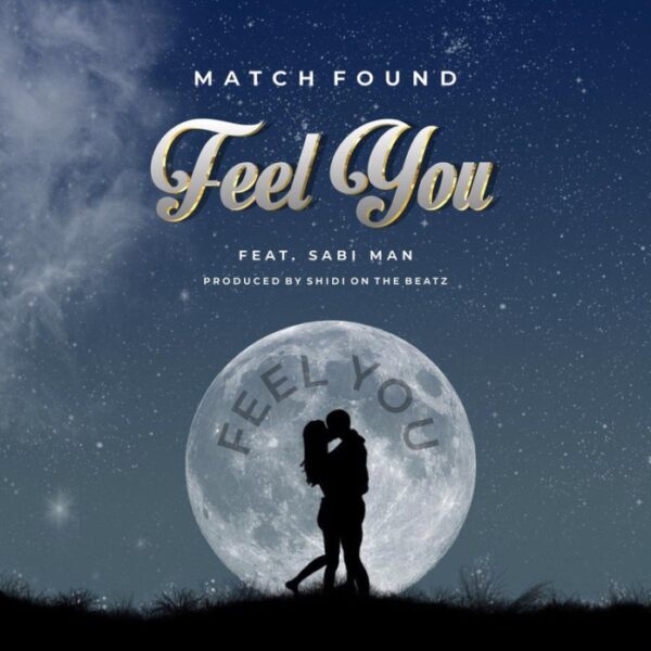 Match Found – Feel You ft. Sabi Man