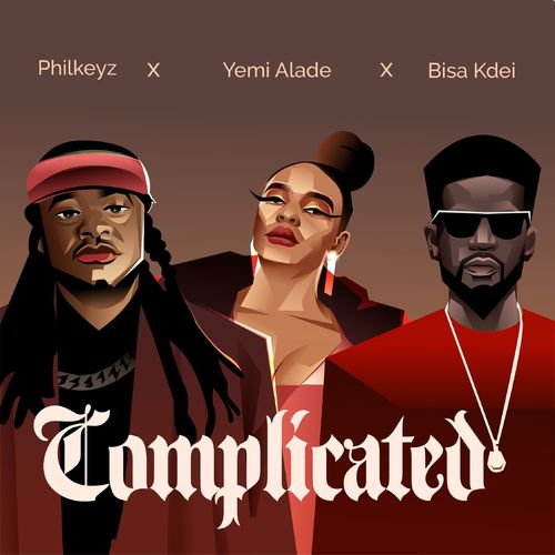 Philkeyz Complicated ft. Yemi Alade Bisa Kdei Mp3 Download