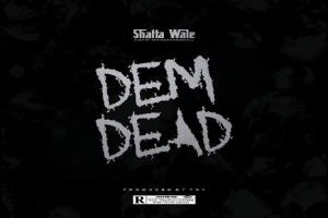 Shatta Wale – Dem Dead Prod by YGF 2