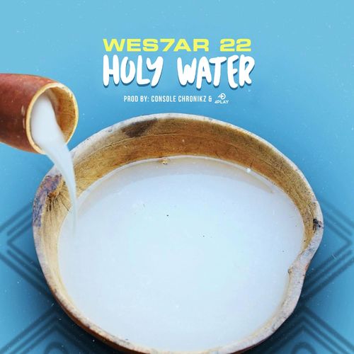 Wes7ar 22 Holy Water Prod by 4Play