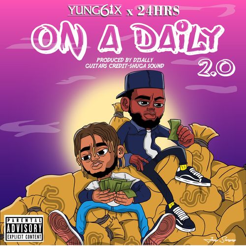 Yung6ix X 24Hrs – On A Daily 2.0
