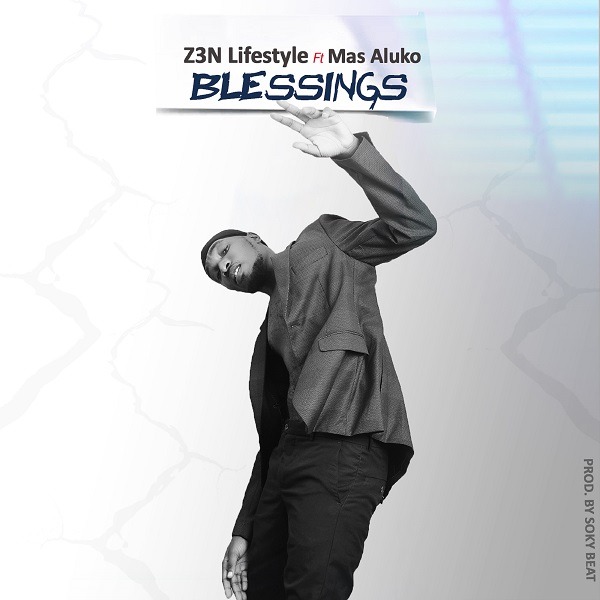 Z3N Lifestyle – Blessings Ft. Mas Aluko