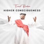 Album Higher Consciousness Album by Tino Baba Mp3 Download