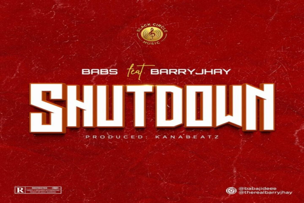 Babs Shutdown Ft. Barry Jhay Mp3 Download