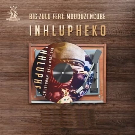 Big Zulu Inhlupheko Ft Mduduzi Ncube