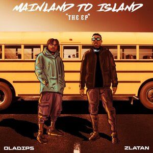 Oladips Zlatan Mainland To Island EP Album Mp3 Download