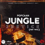Popcaan Jungle Justice Part Twice mp3 download