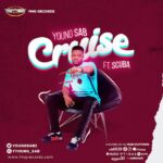 Young Sab Ft. Scuba – Cruise