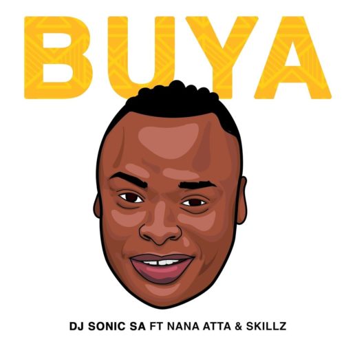 DJ Sonic SA Buya Ft. Skillz Nana Atta mp3 download