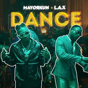 Mayorkun Dance Ft. L.A.X mp3 download