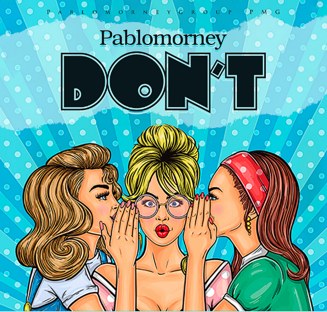 Pablomorney – Dont
