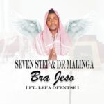 Seven Step Dr Malinga – Bra Jeso Ft Lefa