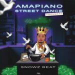 Snowz Beat – Amapiano Street Dance Beat Instrumental