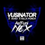 Vusinator AsFuni Nex Ft. Soso Killa Punch mp3 download