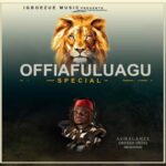 Agbalanze Onyeka Okeke Offia FULU agu special Mp3 Download