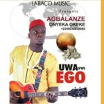 Agbalanze Onyeka Okeke Uwa Nefe ego Mp3 Download