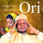 Angel Tjazz Ft. Aminat Ajao Obirere Ori mp3 download