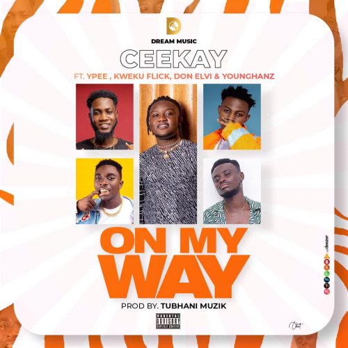 Ceekay On My Way ft. Kweku Flick Ypee Don Elvi Younghanz mp3 download