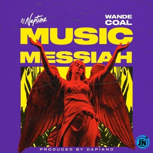 DJ Neptune Music Messiah ft Wande Coal mp3 download