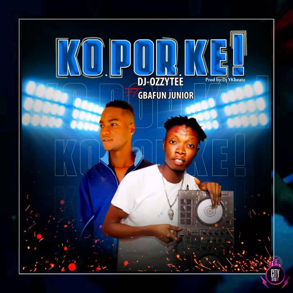 DJ Ozzytee ft. Gbafun Junior Ko Por Ke mp3 download