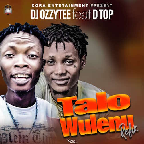 DJ Ozzytee Talo Wulenu Refix Ft. D Top Mp3 Download