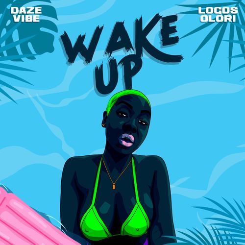 Daze Vibe Wake Up Ft. Logos Olori mp3 download