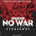 Epixode No War Ft. Stonebwoy mp3 download