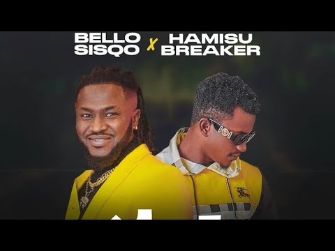 Hamisu Breaker x Bello Sisqo Fati Mp3 download