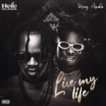 Hefe The Last King Ft. Terry Apala Live My Life mp3 download