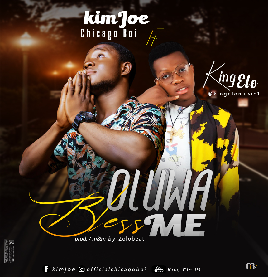 Kimjoe Chicago Boi Oluwa Bless Me ft. King Elo mp3 download