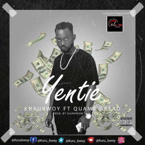 KuruBwoy Yentei Ft. Quame Dread Mp3 Download
