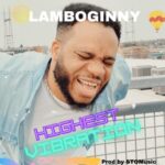 Lamboginny Highest Vibration Mp3 Download
