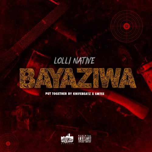 Lolli Native Bayaziwa mp3 download
