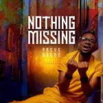 Preye Odede – Nothing Missing Mp4 Download